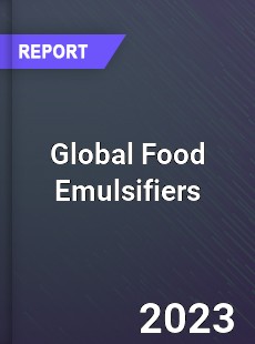 Global Food Emulsifiers Market