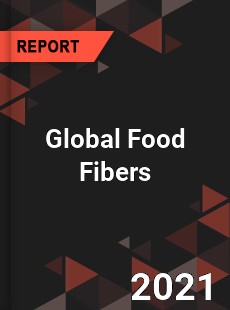 Global Food Fibers Market