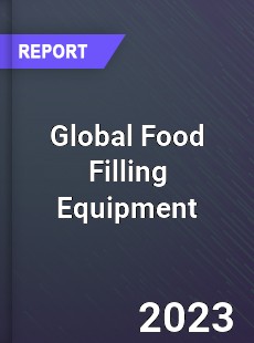 Global Food Filling Equipment Market