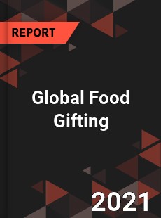 Global Food Gifting Market