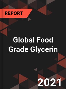 Global Food Grade Glycerin Market