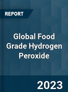 Global Food Grade Hydrogen Peroxide Industry