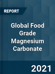 Global Food Grade Magnesium Carbonate Market