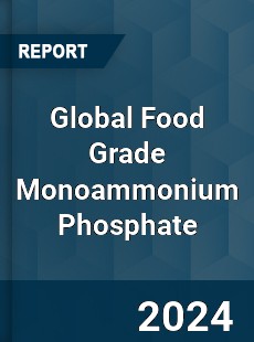 Global Food Grade Monoammonium Phosphate Industry