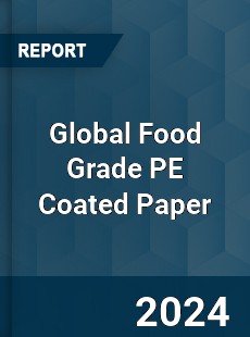 Global Food Grade PE Coated Paper Industry