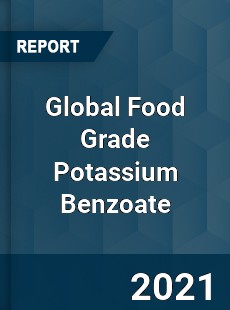 Global Food Grade Potassium Benzoate Market