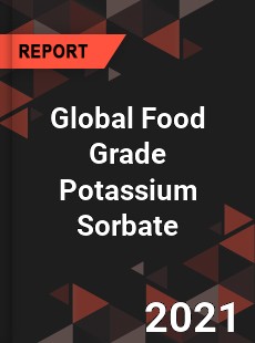 Global Food Grade Potassium Sorbate Market