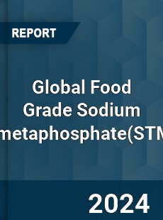 Global Food Grade Sodium Trimetaphosphate Industry