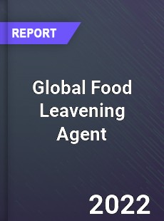 Global Food Leavening Agent Market