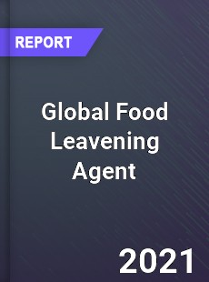 Global Food Leavening Agent Market