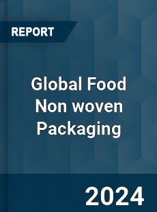 Global Food Non woven Packaging Industry