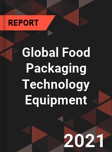 Global Food Packaging Technology Equipment Market