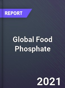 Global Food Phosphate Market