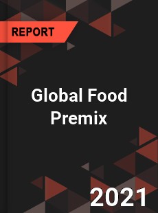 Global Food Premix Market