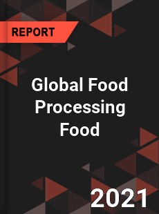 Global Food Processing Food Market