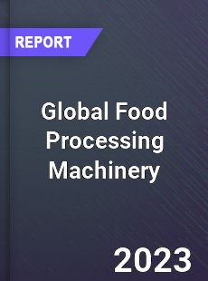 Global Food Processing Machinery Market