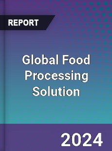 Global Food Processing Solution Industry