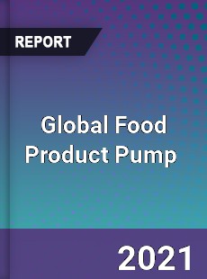 Global Food Product Pump Market