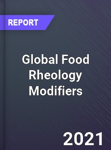 Global Food Rheology Modifiers Market