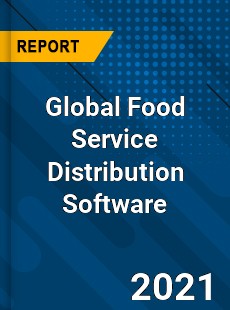 Global Food Service Distribution Software Market