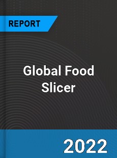 Global Food Slicer Market