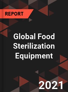 Global Food Sterilization Equipment Market