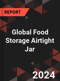 Global Food Storage Airtight Jar Industry