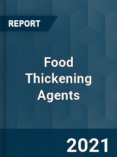 Global Food Thickening Agents Professional Survey Report