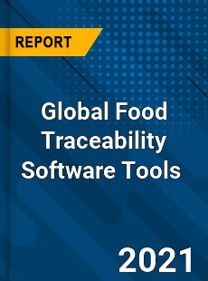 Global Food Traceability Software Tools Market