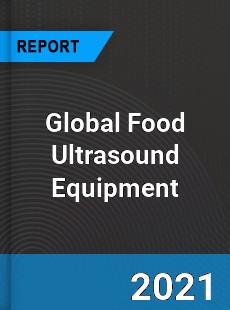 Global Food Ultrasound Equipment Market