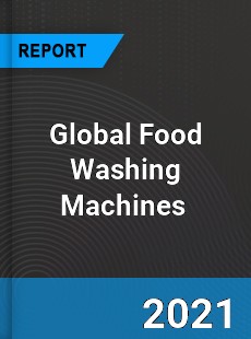 Global Food Washing Machines Market