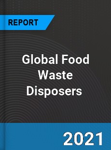 Global Food Waste Disposers Market