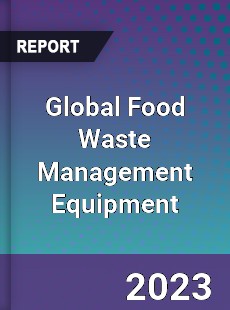 Global Food Waste Management Equipment Industry