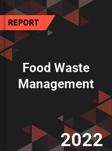 Global Food Waste Management Industry