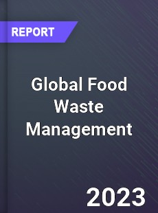 Global Food Waste Management Market