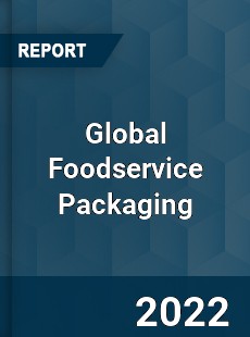 Global Foodservice Packaging Market