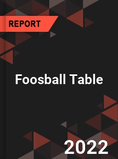 Global Foosball Table Market