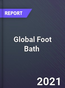 Global Foot Bath Market