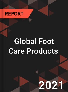 Global Foot Care Products Market