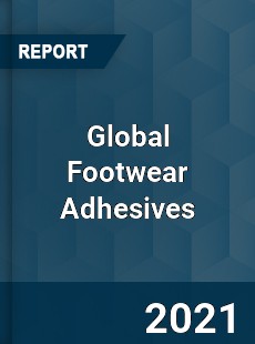 Global Footwear Adhesives Market