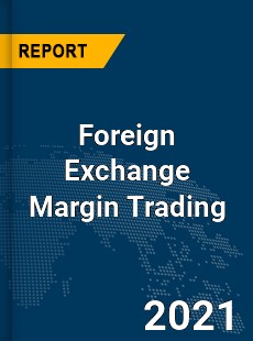 Global Foreign Exchange Margin Trading Market