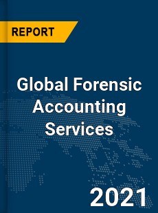 Global Forensic Accounting Services Market