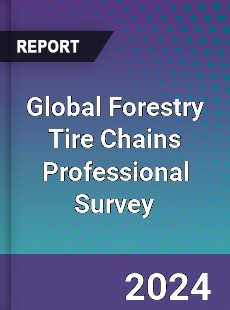 Global Forestry Tire Chains Professional Survey Report