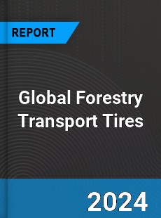 Global Forestry Transport Tires Industry