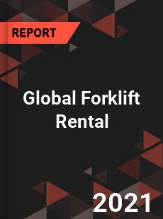 Global Forklift Rental Market