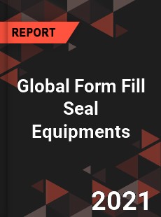 Global Form Fill Seal Equipments Market