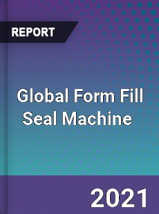 Global Form Fill Seal Machine Market