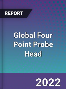 Global Four Point Probe Head Market