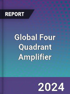 Global Four Quadrant Amplifier Industry