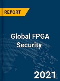 Global FPGA Security Market